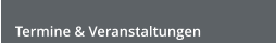 Termine & Veranstaltungen